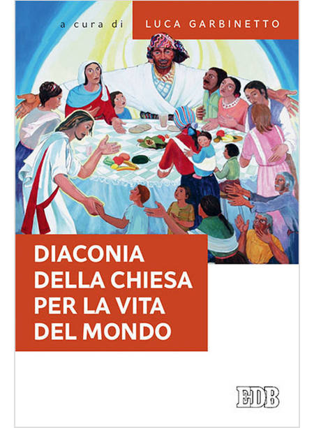 DIACONIA DELLA CHIESA PER LA VITA DEL MONDO