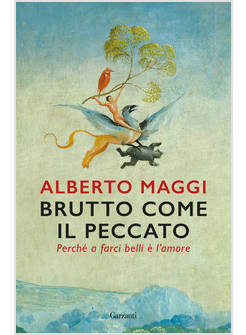 BRUTTO COME IL PECCATO PERCHE' A FARCI BELLI E' L'AMORE