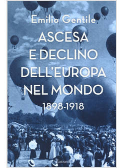 ASCESA E DECLINO DELL'EUROPA NEL MONDO. 1898-1918