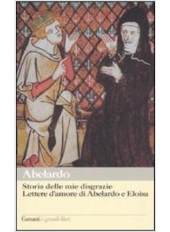 STORIA DELLE MIE DISGRAZIE LETTERE D'AMORE DI ABELARDO E ELOISA