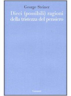 DIECI (POSSIBILI) RAGIONI PER LA TRISTEZZA DEL PENSIERO