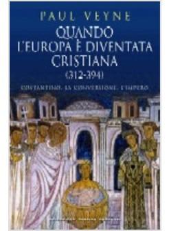 QUANDO L'EUROPA E' DIVENTATA CRISTIANA
