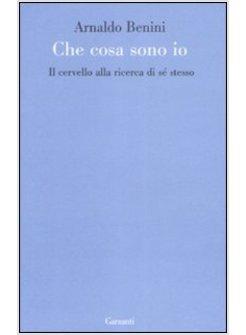 COSA SONO IO? IL CERVELLO ALLA RICERCA DI SE STESSO