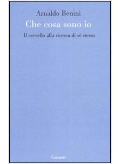 COSA SONO IO? IL CERVELLO ALLA RICERCA DI SE STESSO