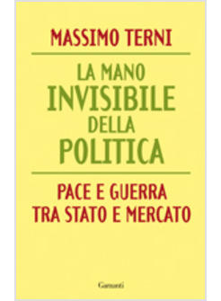 MANO INVISIBILE DELLA POLITICA (LA)