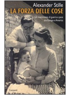 LA FORZA DELLE COSE. UN MATRIMONIO DI GUERRA E PACE TRA EUROPA E AMERICA