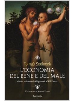 L'ECONOMIA DEL BENE E DEL MALE 