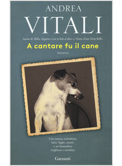 A CANTARE FU IL CANE