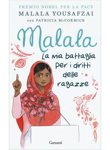 MALALA. LA MIA BATTAGLIA PER I DIRITTI DELLE RAGAZZE