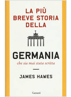 LA PIU' BREVE STORIA DELLA GERMANIA CHE SIA MAI STATA SCRITTA
