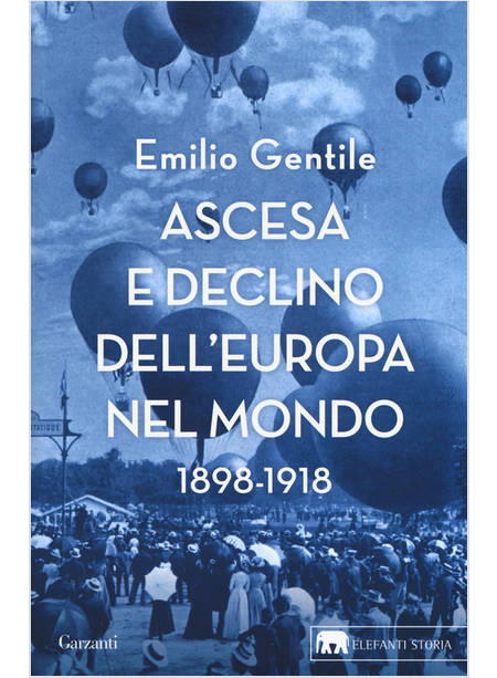 ASCESA E DECLINO DELL'EUROPA NEL MONDO. 1898-1918