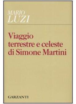 VIAGGIO TERRESTRE E CELESTE DI SIMONE MARTINI