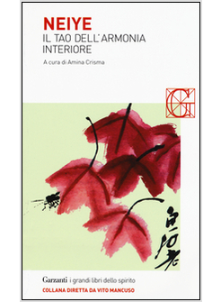 NEIYE. IL TAO DELL'ARMONIA INTERIORE