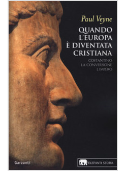 QUANDO L'EUROPA E' DIVENTATA CRISTIANA (312-394)