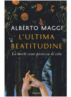 L' ULTIMA BEATITUDINE. LA MORTE COME PIENEZZA DI VITA 