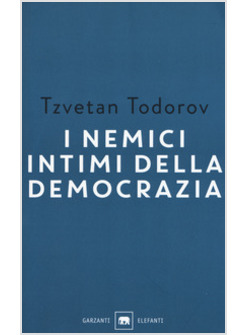 I NEMICI INTIMI DELLA DEMOCRAZIA 