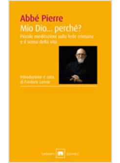 MIO DIO PERCHE? PICCOLE MEDITAZIONI SULLA FEDE CRISTIANA E IL SENSO DELLA VIT