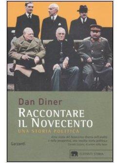 RACCONTARE IL NOVECENTO UNA STORIA POLITICA