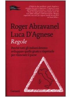 REGOLE. PERCHE' TUTTI GLI ITALIANI DEVONO SVILUPPARE QUELLE GIUSTE E RISPETTARLE
