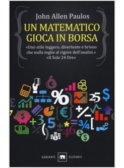 UN MATEMATICO GIOCA IN BORSA. 