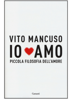 IO AMO. PICCOLA FILOSOFIA DELL'AMORE