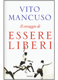 IL CORAGGIO DI ESSERE LIBERI