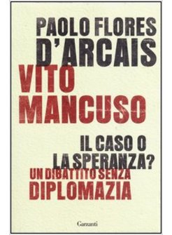 IL CASO O LA SPERANZA? UN DIBATTITO SENZA DIPLOMAZIA 