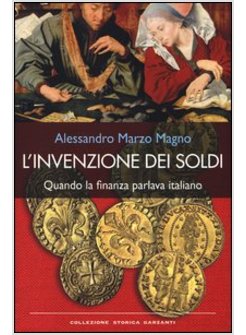 L'INVENZIONE DEI SOLDI. QUANDO LA FINANZA PARLAVA ITALIANO 