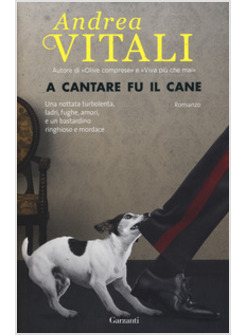 A CANTARE FU IL CANE