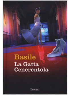 LA GATTA CENERENTOLA E ALTRE FIABE