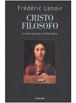 CRISTO FILOSOFO LE RADICI DEL PENSIERO DELL'OCCIDENTE