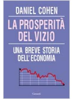 LA PROSPERITA' DEL VIZIO. BREVE STORIA DELL'ECONOMIA 