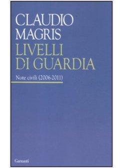 LIVELLI DI GUARDIA. NOTE CIVILI (2006-2011)