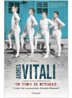 UOMO IN MUTANDE. I CASI DEL MARESCIALLO ERNESTO MACCADO' (UN)
