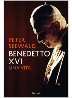 BENEDETTO XVI UNA VITA