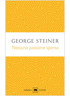 NESSUNA PASSIONE SPENTA. SAGGI (1978-1996)