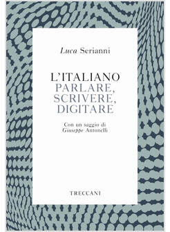 ITALIANO. PARLARE, SCRIVERE, DIGITARE (L')