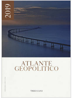 TRECCANI. ATLANTE GEOPOLITICO 2019