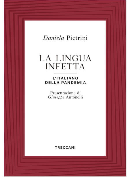 LA LINGUA INFETTA. L'ITALIANO DELLA PANDEMIA