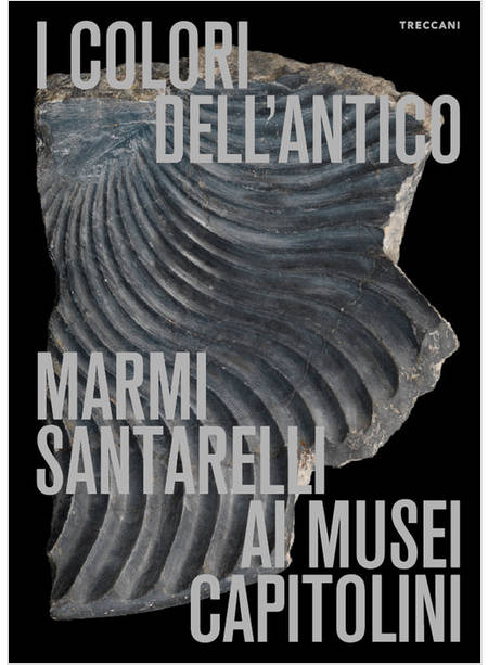 I COLORI DELL'ANTICO MARMI SANTARELLI AI MUSEI CAPITOLINI