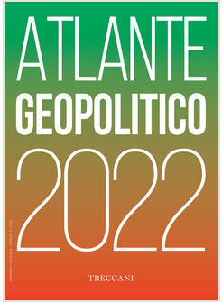 TRECCANI ATLANTE GEOPOLITICO 2022