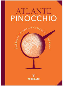 ATLANTE PINOCCHIO. LA DIFFUSIONE DEL ROMANZO DI CARLO COLLODI NEL MONDO