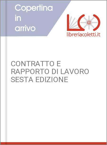 CONTRATTO E RAPPORTO DI LAVORO SESTA EDIZIONE 