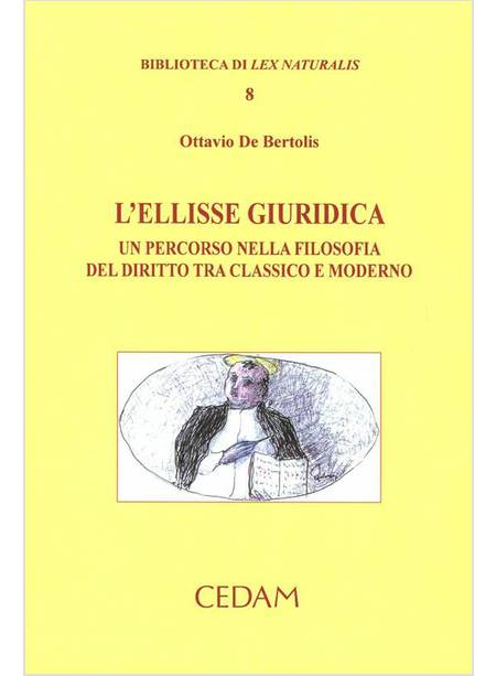 L'ELLISSE GIURIDICA UN PERCORSO NELLA FILOSOFIA DEL DIRITTO