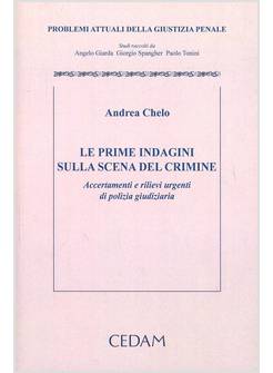 LE PRIME INDAGINI SULLA SCENA DEL CRIMINE. ACCERTAMENTI E RILIEVI URGENTI