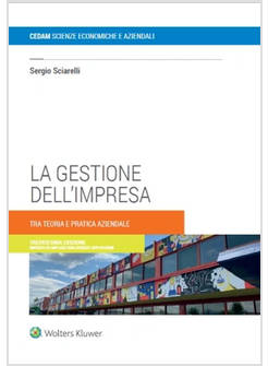 LA GESTIONE DELL'IMPRESA TRA TEORIA E PRATICA AZIENDALE   ED. 2024
