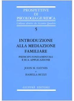 INTRODUZIONE ALLA MEDIAZIONE FAMILIARE PRINCIPI FONDAMENTALI E SUA APPLICAZIONE