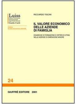 VALORE ECONOMICO DELLE AZIENDE DI FAMIGLIA DINAMICHE DI FORMAZIONE E CRITERI DI