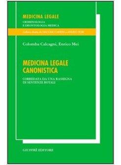 MEDICINA LEGALE CANONISTICA CORREDATA DA UNA RASSEGNA DI SENTENZE ROTALI