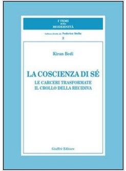 COSCIENZA DI Sé LE CARCERI TRASFORMATE IL CROLLO DELLA RECIDIVA (LA)